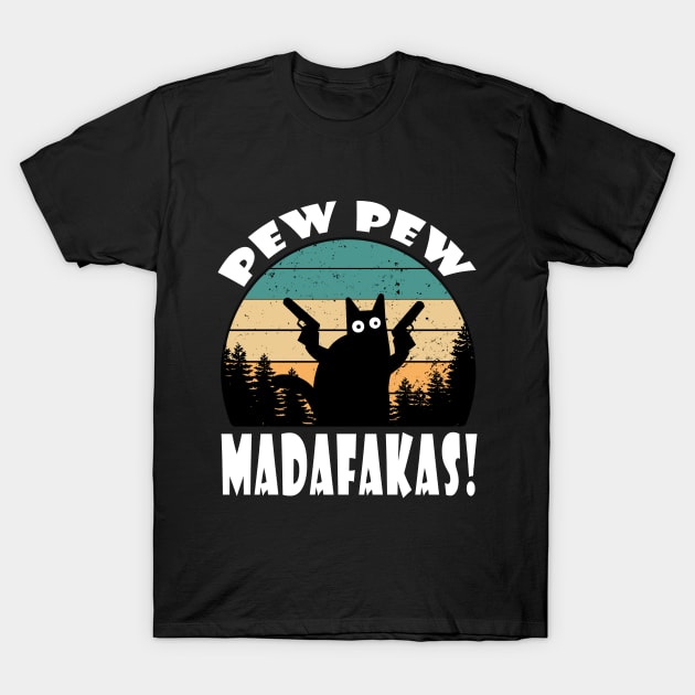 pew pew madafakas T-Shirt by Elegance14